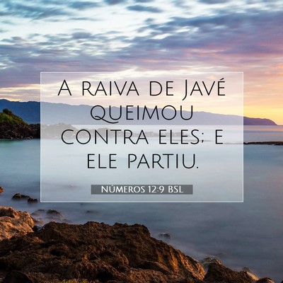 Picture 07 - Números 12:9 BSL - A raiva de Javé queimou contra eles; e ele - Bible Verse Picture