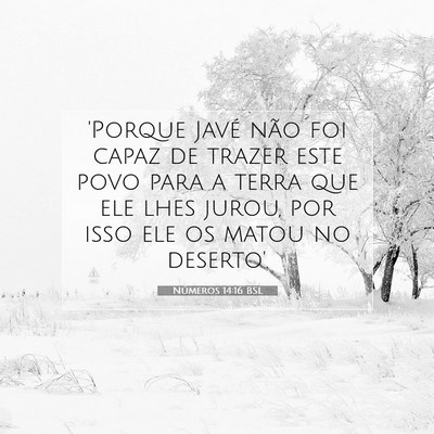 Picture 07 - Números 14:16 BSL - 'Porque Javé não foi capaz de trazer este povo - Bible Verse Picture