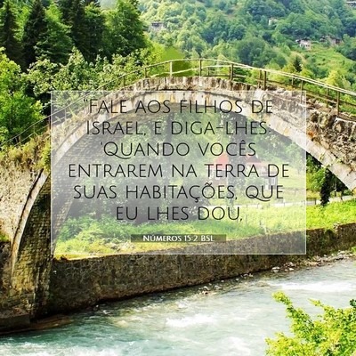 Picture 07 - Números 15:2 BSL - “Fale aos filhos de Israel, e diga-lhes: - Bible Verse Picture
