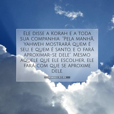 Picture 07 - Números 16:5 BSL - Ele disse a Korah e a toda sua companhia: “Pela - Bible Verse Picture