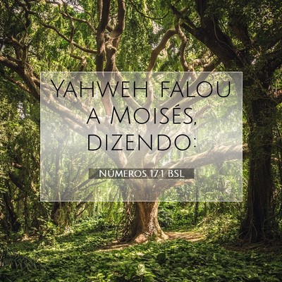 Picture 07 - Números 17:1 BSL - Yahweh falou a Moisés, - Bible Verse Picture