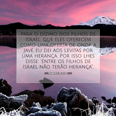 Picture 07 - Números 18:24 BSL - Para o dízimo dos filhos de Israel, que eles - Bible Verse Picture