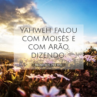 Picture 07 - Números 19:1 BSL - Yahweh falou com Moisés e com Arão, - Bible Verse Picture