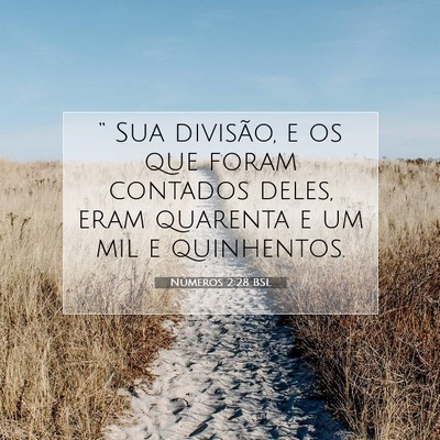 Picture 07 - Números 2:28 BSL - “ Sua divisão, e os que foram contados deles, - Bible Verse Picture