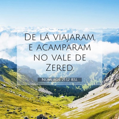 Picture 07 - Números 21:12 BSL - De lá viajaram, e acamparam no vale de - Bible Verse Picture