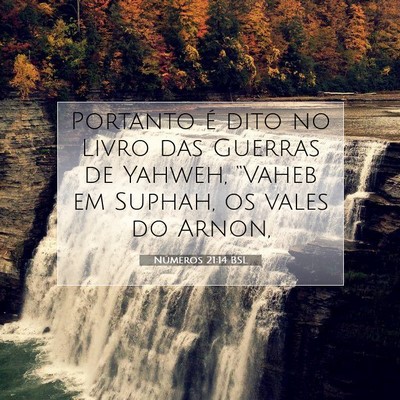Picture 07 - Números 21:14 BSL - Portanto é dito no Livro das Guerras de Yahweh, - Bible Verse Picture