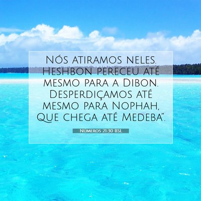 Picture 07 - Números 21:30 BSL - Nós atiramos neles. Heshbon pereceu até mesmo - Bible Verse Picture