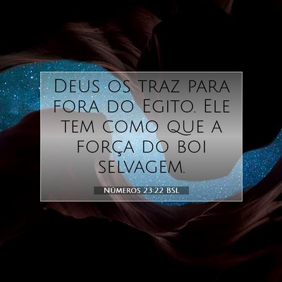 Picture 07 - Números 23:22 BSL - Deus os traz para fora do Egito. Ele tem como que - Bible Verse Picture