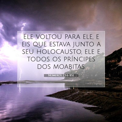 Picture 07 - Números 23:6 BSL - Ele voltou para ele, e eis que estava junto a seu - Bible Verse Picture