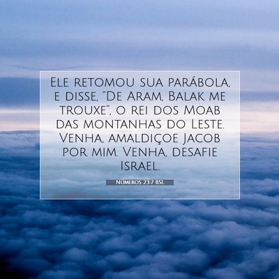 Picture 07 - Números 23:7 BSL - Ele retomou sua parábola, e disse, “De Aram, - Bible Verse Picture