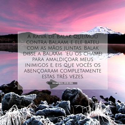 Picture 07 - Números 24:10 BSL - A raiva de Balak queimou contra Balaam, e ele - Bible Verse Picture
