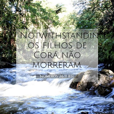 Picture 07 - Números 26:11 BSL - Notwithstanding, os filhos de Corá não - Bible Verse Picture