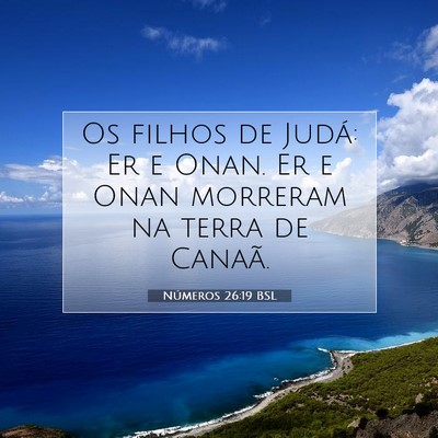 Picture 07 - Números 26:19 BSL - Os filhos de Judá: Er e Onan. Er e Onan morreram - Bible Verse Picture