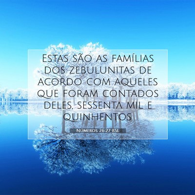 Picture 07 - Números 26:27 BSL - Estas são as famílias dos zebulunitas de acordo - Bible Verse Picture