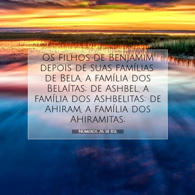Picture 07 - Números 26:38 BSL - Os filhos de Benjamim depois de suas famílias: - Bible Verse Picture