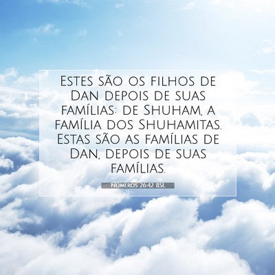 Picture 07 - Números 26:42 BSL - Estes são os filhos de Dan depois de suas - Bible Verse Picture