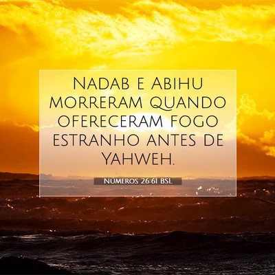 Picture 07 - Números 26:61 BSL - Nadab e Abihu morreram quando ofereceram fogo - Bible Verse Picture