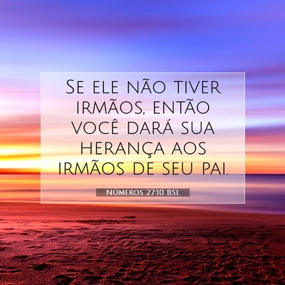 Picture 07 - Números 27:10 BSL - Se ele não tiver irmãos, então você dará sua - Bible Verse Picture