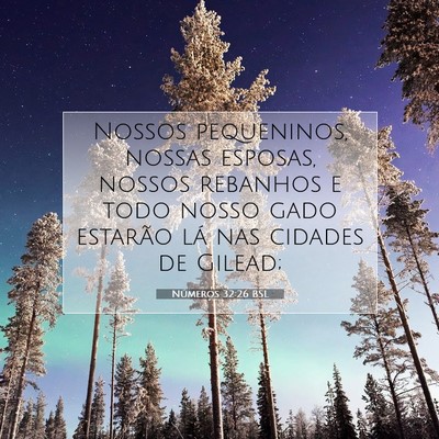 Picture 07 - Números 32:26 BSL - Nossos pequeninos, nossas esposas, nossos - Bible Verse Picture