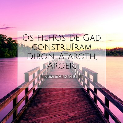 Picture 07 - Números 32:34 BSL - Os filhos de Gad construíram Dibon, Ataroth, - Bible Verse Picture