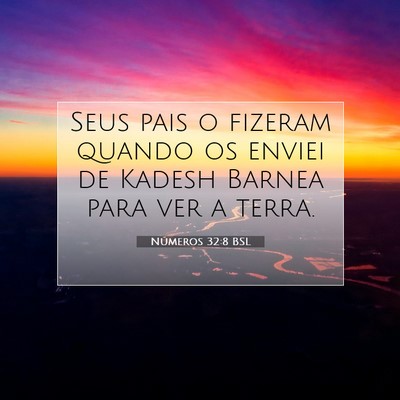 Picture 07 - Números 32:8 BSL - Seus pais o fizeram quando os enviei de Kadesh - Bible Verse Picture