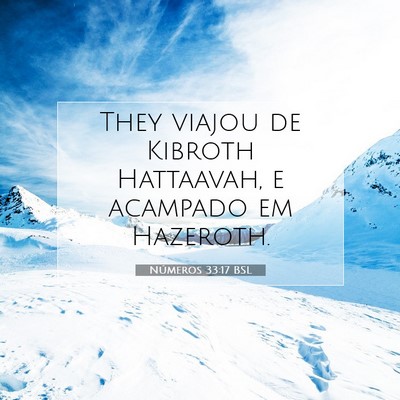 Picture 07 - Números 33:17 BSL - They viajou de Kibroth Hattaavah, e acampado em - Bible Verse Picture