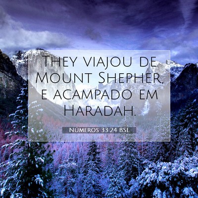 Picture 07 - Números 33:24 BSL - They viajou de Mount Shepher, e acampado em - Bible Verse Picture