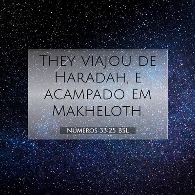 Picture 07 - Números 33:25 BSL - They viajou de Haradah, e acampado em - Bible Verse Picture