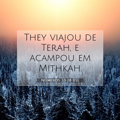 Picture 07 - Números 33:28 BSL - They viajou de Terah, e acampou em - Bible Verse Picture
