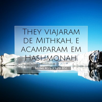 Picture 07 - Números 33:29 BSL - They viajaram de Mithkah, e acamparam em - Bible Verse Picture