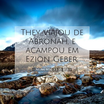 Picture 07 - Números 33:35 BSL - They viajou de Abronah, e acampou em Ezion - Bible Verse Picture