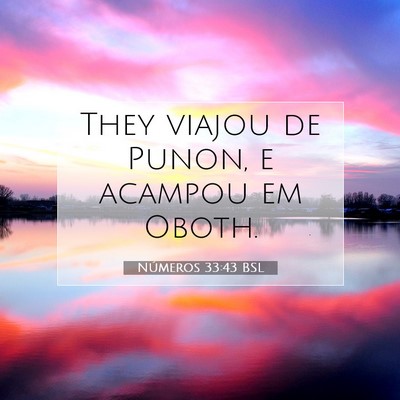 Picture 07 - Números 33:43 BSL - They viajou de Punon, e acampou em - Bible Verse Picture