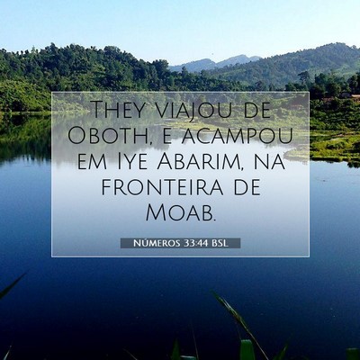 Picture 07 - Números 33:44 BSL - They viajou de Oboth, e acampou em Iye Abarim, na - Bible Verse Picture