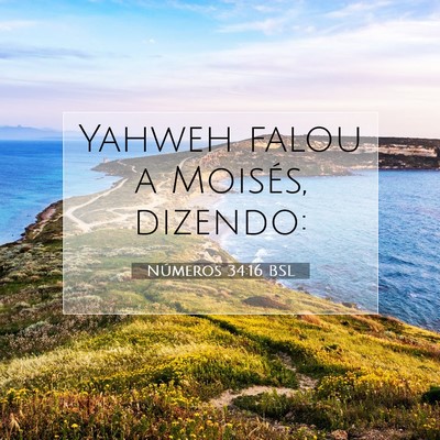 Picture 07 - Números 34:16 BSL - Yahweh falou a Moisés, - Bible Verse Picture