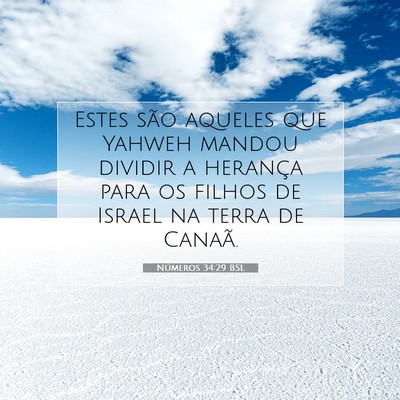 Picture 07 - Números 34:29 BSL - Estes são aqueles que Yahweh mandou dividir a - Bible Verse Picture