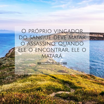 Picture 07 - Números 35:19 BSL - O próprio vingador do sangue deve matar o - Bible Verse Picture