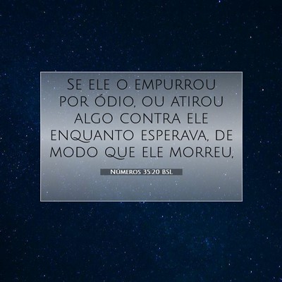 Picture 07 - Números 35:20 BSL - Se ele o empurrou por ódio, ou atirou algo - Bible Verse Picture