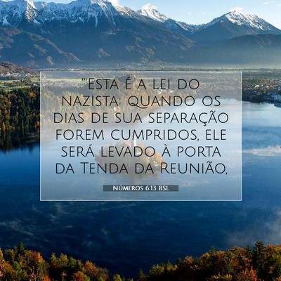 Picture 07 - Números 6:13 BSL - “'Esta é a lei do nazista: quando os dias de - Bible Verse Picture
