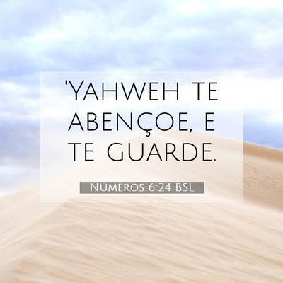Picture 07 - Números 6:24 BSL - 'Yahweh te abençoe, e te - Bible Verse Picture