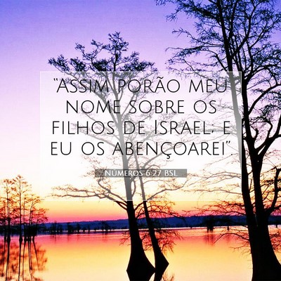 Picture 07 - Números 6:27 BSL - “Assim porão meu nome sobre os filhos de - Bible Verse Picture
