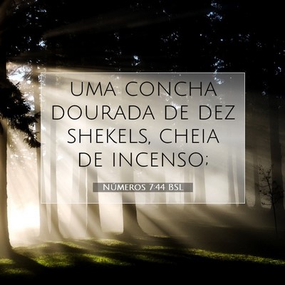 Picture 07 - Números 7:44 BSL - uma concha dourada de dez shekels, cheia de - Bible Verse Picture