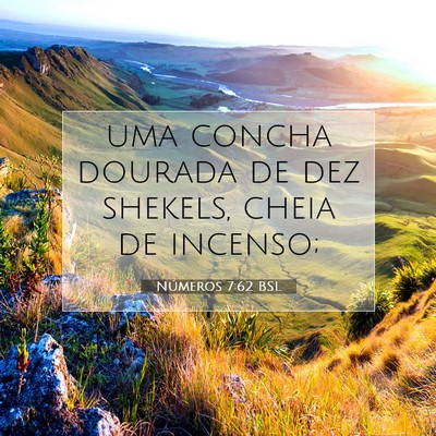Picture 07 - Números 7:62 BSL - uma concha dourada de dez shekels, cheia de - Bible Verse Picture