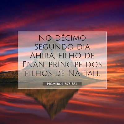 Picture 07 - Números 7:78 BSL - No décimo segundo dia Ahira, filho de Enan, - Bible Verse Picture