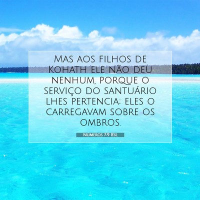 Picture 07 - Números 7:9 BSL - Mas aos filhos de Kohath ele não deu nenhum, - Bible Verse Picture