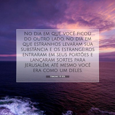 Picture 07 - Obadias 1:11 BSL - No dia em que você ficou do outro lado, no dia - Bible Verse Picture