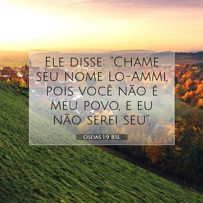 Picture 07 - Oséias 1:9 BSL - Ele disse: “Chame seu nome Lo-Ammi, pois você - Bible Verse Picture