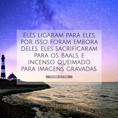 Picture 07 - Oséias 11:2 BSL - Eles ligaram para eles, por isso foram embora - Bible Verse Picture