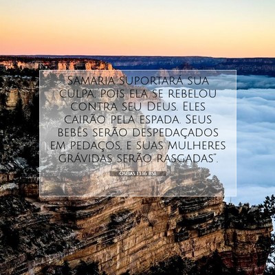 Picture 07 - Oséias 13:16 BSL - Samaria suportará sua culpa, pois ela se rebelou - Bible Verse Picture