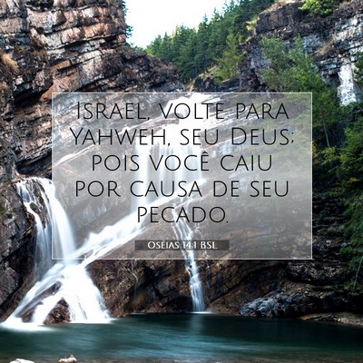 Picture 07 - Oséias 14:1 BSL - Israel, volte para Yahweh, seu Deus; pois você - Bible Verse Picture