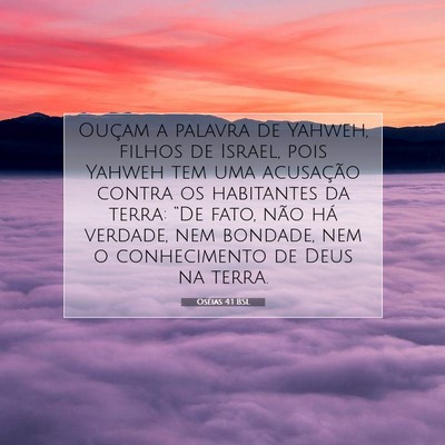 Picture 07 - Oséias 4:1 BSL - Ouçam a palavra de Yahweh, filhos de Israel, - Bible Verse Picture
